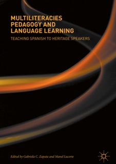 Multiliteracies Pedagogy and Language Learning by Gabriela C. Zapata & Manel Lacorte