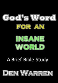God's Word For An Insane World - Den Warren