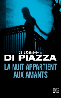 La nuit appartient aux amants by Giuseppe Di Piazza
