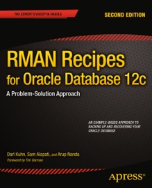 RMAN Recipes for Oracle Database 12c - Darl Kuhn, Sam Alapati & Arup Nanda