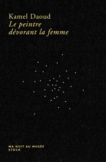 Le peintre dévorant la femme by Kamel Daoud