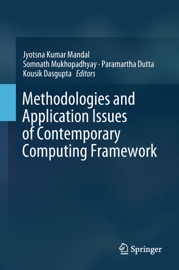 Methodologies and Application Issues of Contemporary Computing Framework - Jyotsna Kumar Mandal, Somnath Mukhopadhyay, Paramartha Dutta & Kousik Dasgupta