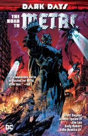 Dark Days: The Road to Metal - Scott Snyder, James Tynion IV, Tim Seeley, Andy Kubert, Jim Lee, John Romita, Jr., Scott Williams, Klaus Janson, Danny Miki & Javier Fernandez