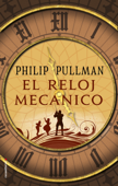 El reloj mecánico - Philip Pullman