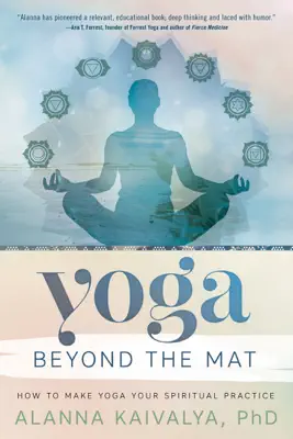 Yoga Beyond the Mat by Alanna Kaivalya book