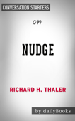 Nudge: Improving Decisions About Health, Wealth, and Happiness by Richard H. Thaler- Conversation Starters - dailyBooks