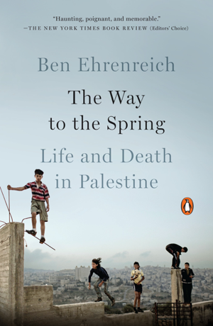 Read & Download The Way to the Spring Book by Ben Ehrenreich Online