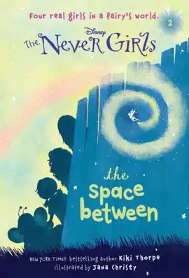 Read: Never Girls #2: The Space Between (Disney: The Book Never Girls)