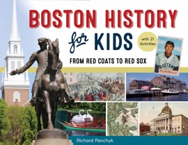 Boston History for Kids - Richard Panchyk