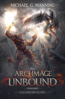 Mageborn: The Archmage Unbound by Michael G. Manning