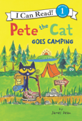Pete the Cat Goes Camping - James Dean & Kimberly Dean