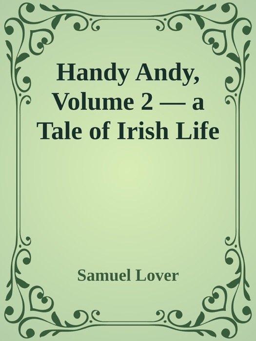 Handy Andy, Volume 2 — a Tale of Irish Life