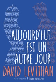 Aujourd'hui est un autre jour - David Levithan