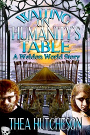 Waiting on Humanity's Table - Thea Hutcheson