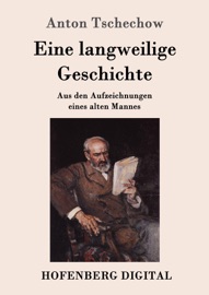 Eine langweilige Geschichte - Anton Tschechow & Korfiz Holm
