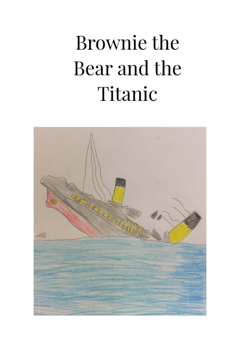 Brownie the Bear and the Titanic