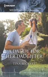 A Daddy for Her Daughter - Tina Beckett by  Tina Beckett PDF Download