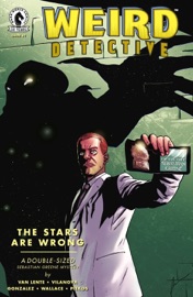 Weird™ Detective #1 - Fred Van Lente, Guiu Vilanova, Josan Gonzalez, Mauricio Wallace & Nate Piekos