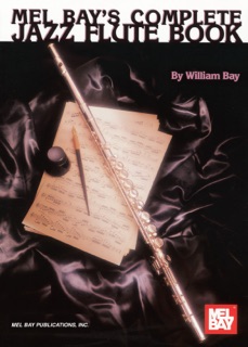 Complete Jazz Flute Book by William Bay