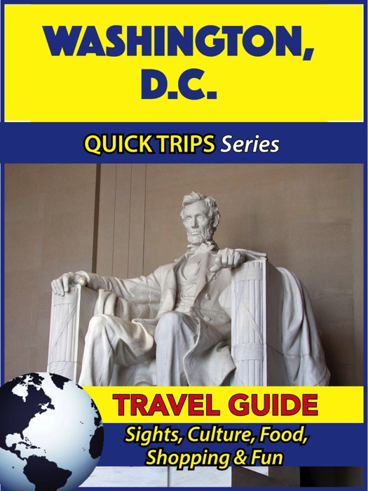 Washington D.C. Travel Guide (Quick Trips Series)