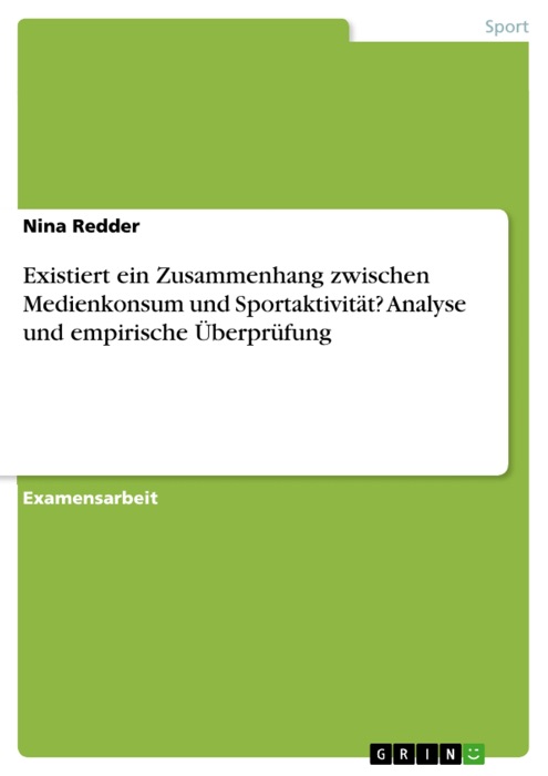 Existiert ein Zusammenhang zwischen Medienkonsum und Sportaktivität? Analyse und empirische Überprüfung