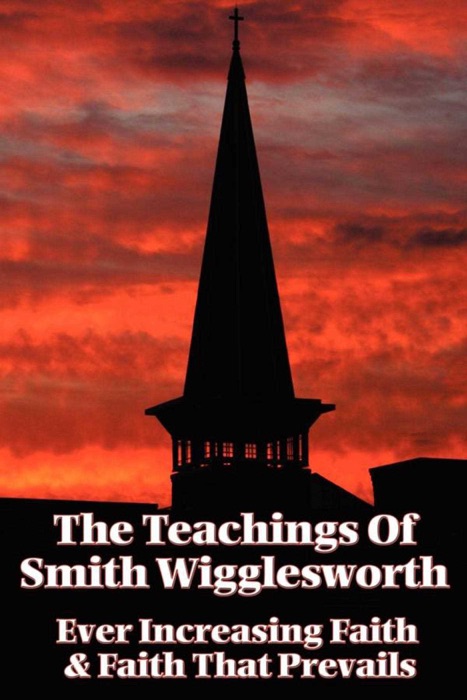 The Teachings of Smith Wigglesworth