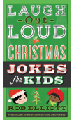 Laugh-Out-Loud Christmas Jokes for Kids - Rob Elliott