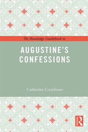 The Routledge Guidebook to Augustine's Confessions - Catherine Conybeare