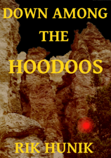 Down Among The Hoodoos - Rik Hunik Cover Art