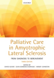 Palliative Care in Amyotrophic Lateral Sclerosis - David Oliver, Gian Domenico Borasio & Wendy Johnston