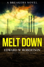 Melt Down - Edward W. Robertson