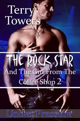Read: The Rock Star Book And The Girl From The Coffee Shop 2: Under Pressure