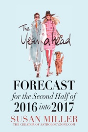 The Year Ahead FORECAST for the Second Half of 2016 into 2017 - Susan Miller