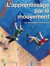 L’apprentissage par le mouvement - Les mouvements enroulés, Volume 3
