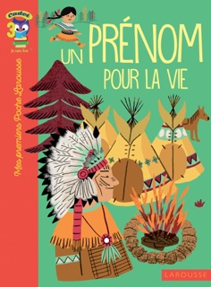 Un prénom pour la vie by Sandra Lebrun, Loic AUDRAIN, Ewa Lambrechts & Charlotte Des Ligneris