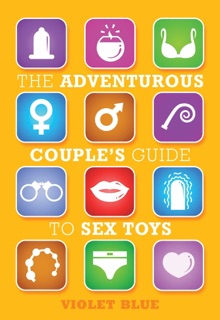 The Adventurous Couple's Guide to Sex Toys by Violet Blue