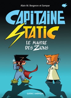 Capitaine Static 4 - Le Maître des Zions by Alain M. Bergeron