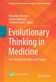 Evolutionary Thinking in Medicine - Alexandra Alvergne, Crispin Jenkinson & Charlotte Faurie