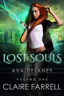 Ava Delaney: Lost Souls Volume 1 by Claire Farrell