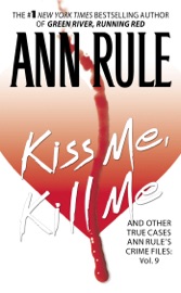 Kiss Me, Kill Me - Ann Rule