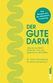 Der gute Darm - Dr. Justin Sonnenburg & Dr. Erica Sonnenburg