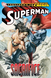 Superman: Sacrifice (New Edition) - Gail Simone, Greg Rucka, Mark Verheiden, Tony Daniel, Karl Kerschl, Ed Benes & Rags Morales