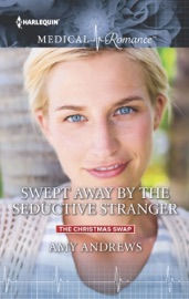 Swept Away by the Seductive Stranger - Amy Andrews