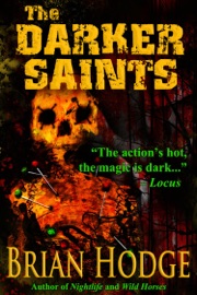 The Darker Saints - Brian Hodge