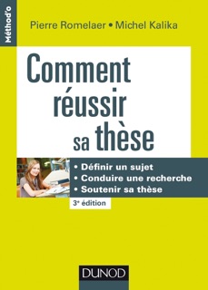 Comment réussir sa thèse - 3e éd. by Pierre Romelaer & Michel Kalika