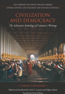 Civilization and Democracy by Carlo Cattaneo, Carlo G. Lacaita, Filippo Sabetti & David Gibbons