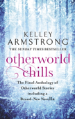 Otherworld Chills - Kelley Armstrong