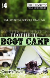 Prophetic Boot Camp - Colette Toach