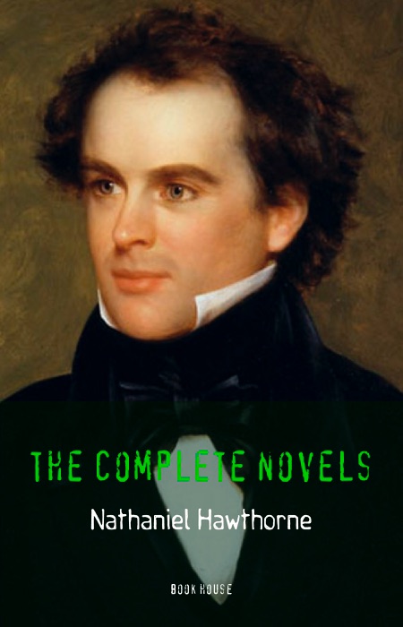Nathaniel Hawthorne: The Complete Novels (Book House)