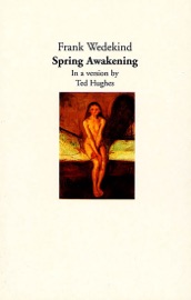 Spring Awakening - Ted Hughes & Frank Wedekind